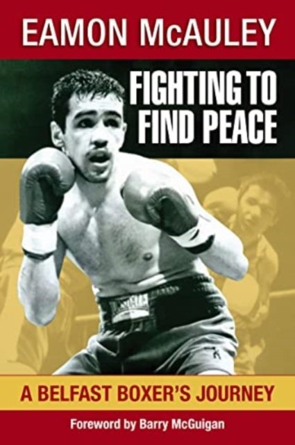 Cover for Eamon McAuley · Fighting to Find Peace: A Belfast Boxer's Journey (Paperback Bog) (2022)
