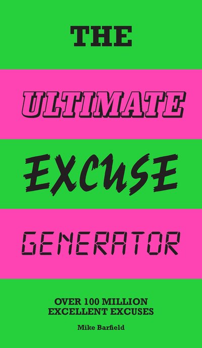 Cover for Mike Barfield · The Ultimate Excuse Generator: Over 100 million excellent excuses (Spiralbog) (2019)