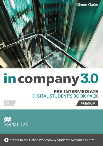 In Company 3.0 Pre-Intermediate Level Digital Student's Book Pack - Simon Clarke - Books - Macmillan Education - 9781786329240 - December 15, 2016