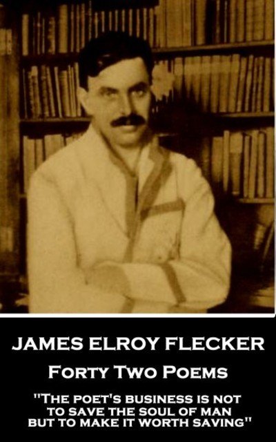 Cover for James Elroy Flecker · James Elroy Flecker - Forty Two Poems (Paperback Book) (2018)