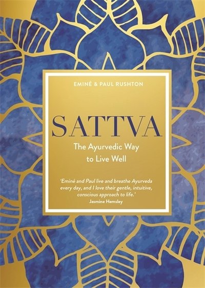 Cover for Emine Rushton · Sattva: The Ayurvedic Way to Live Well (Hardcover Book) (2019)