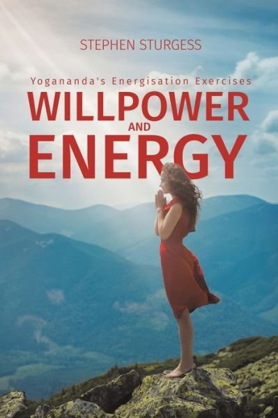 Cover for Stephen Sturgess · Willpower and Energy: Yogananda's Energisation Exercises (Taschenbuch) (2019)