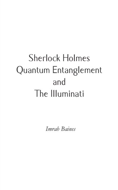 Cover for Imrah Baines · Sherlock Holmes, Quantum Entanglement and The Illuminati (Taschenbuch) (2019)