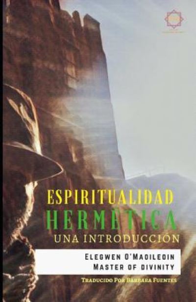 Espiritualidad Hermética - Elegwen O'Maoileoin - Kirjat - Independently published - 9781794492240 - lauantai 26. tammikuuta 2019