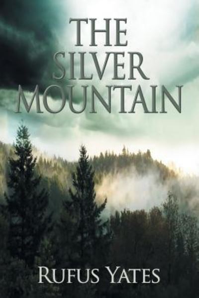 Cover for Rufus Yates · The Silver Mountain (Paperback Book) (2019)