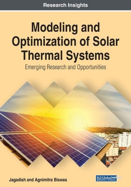 Cover for Jagadish · Modeling and Optimization of Solar Thermal Systems: Emerging Research and Opportunities (Paperback Book) (2020)