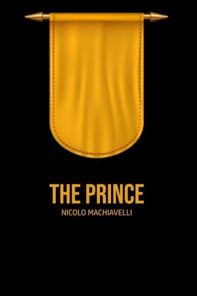 The Prince - Nicolo Machiavelli - Books - Public Publishing - 9781800603240 - May 31, 2020