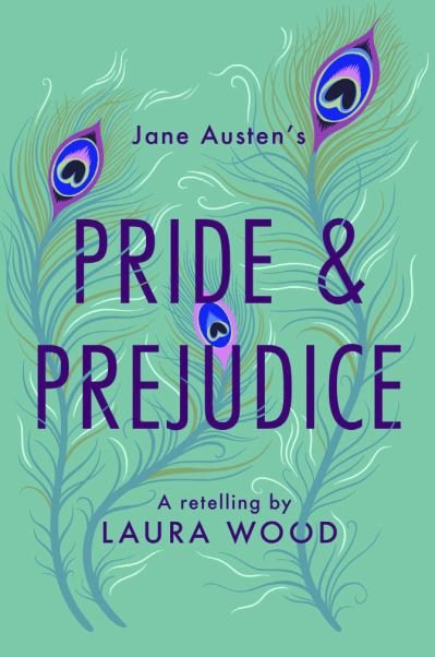 Cover for Laura Wood · Pride and Prejudice: A Retelling - Classic Retellings (Paperback Book) (2022)