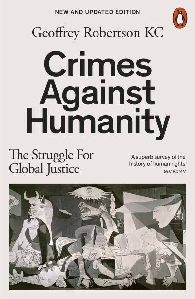 Cover for Robertson, Geoffrey, QC · Crimes Against Humanity: The Struggle For Global Justice (Paperback Book) (2024)