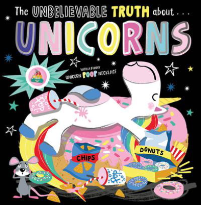 Cover for Rosie Greening · The Unbelievable Truth about Unicorns (Book) (2022)