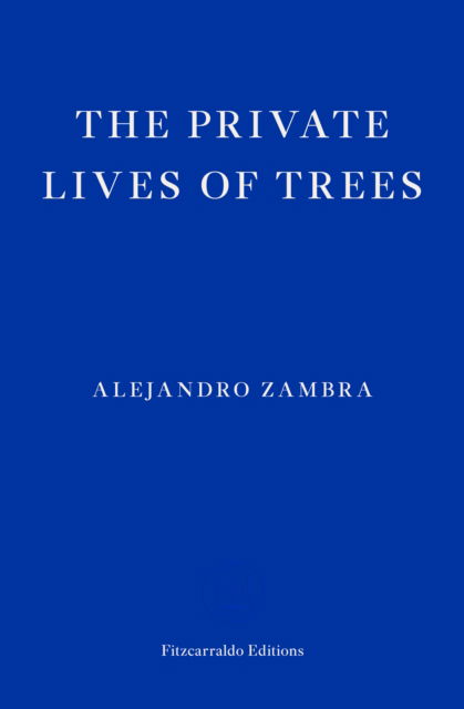 Cover for Alejandro Zambra · The Private Lives of Trees (Paperback Bog) (2023)