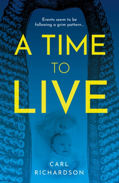 A Time To Live - Carl Richardson - Books - Troubador Publishing - 9781805145240 - October 28, 2024