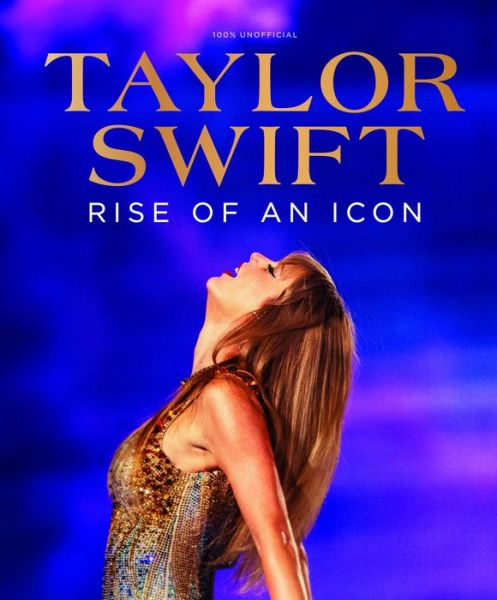 Cover for Future Publishing · Taylor Swift: Rise of an Icon (Hardcover Book) (2024)