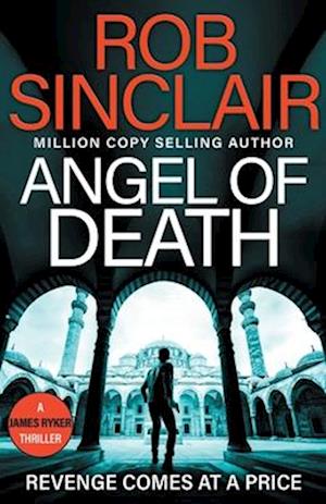 Cover for Rob Sinclair · Angel of Death: The action-packed, unputdownable thriller from Rob Sinclair - The James Ryker Series (Taschenbuch) (2024)