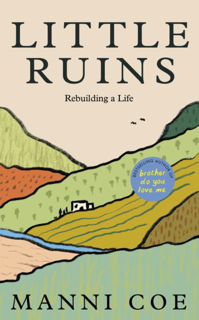 Cover for Manni Coe · Little Ruins: Rebuilding a Life (Hardcover Book) [Main edition] (2025)