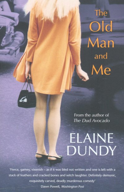 Cover for Elaine Dundy · The Old Man And Me - Virago Modern Classics (Paperback Book) (2005)