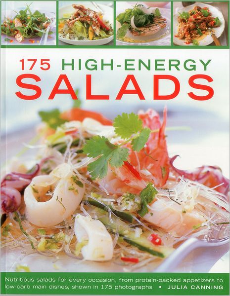 175 High-energy Salads - Julia Canning - Books - Anness Publishing - 9781844768240 - December 31, 2016