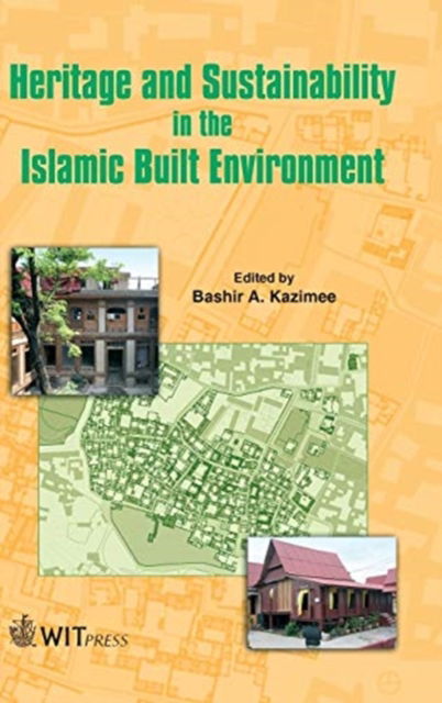 Cover for Bashir A. Kazimee · Heritage and sustainability in the Islamic built environment (Book) (2017)