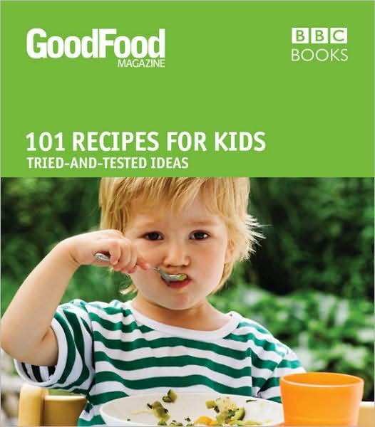 Cover for Good Food Guides · Good Food: Recipes for Kids: Triple-tested Recipes (Paperback Bog) (2008)