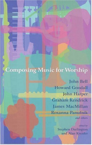 Composing Music for Worship - John Bell - Bøger - Canterbury Press Norwich - 9781853115240 - 15. marts 2003