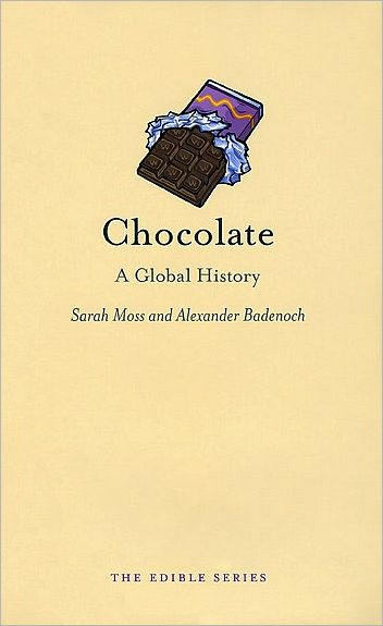 Cover for Sarah Moss · Chocolate: A Global History - Edible (Inbunden Bok) (2009)