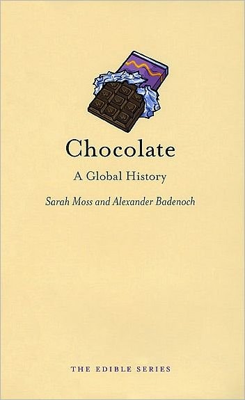 Cover for Sarah Moss · Chocolate: A Global History - Edible (Hardcover bog) (2009)