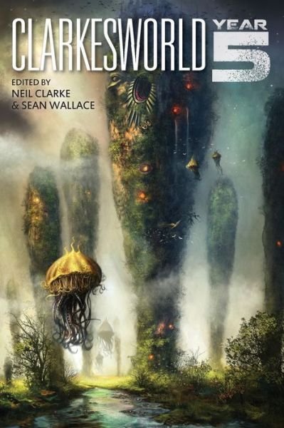 Cover for N.k. Jemisin · Clarkesworld: Year Five (Pocketbok) (2013)