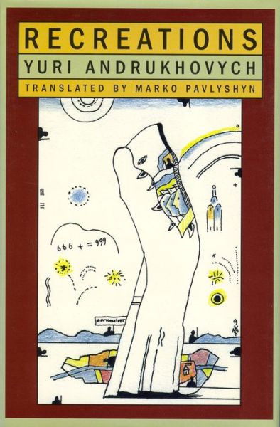 Recreations - Yuri Andrukhovych - Książki - Canadian Institute of Ukrainian Studies - 9781895571240 - 22 kwietnia 1998