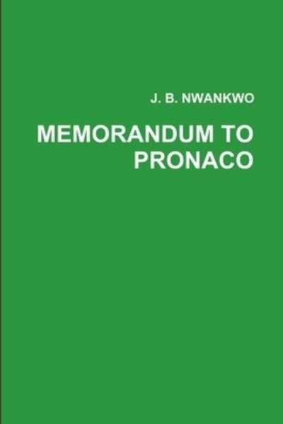 Cover for J. B. Nwankwo · Memorandum to Pronaco (Paperback Book) (2009)