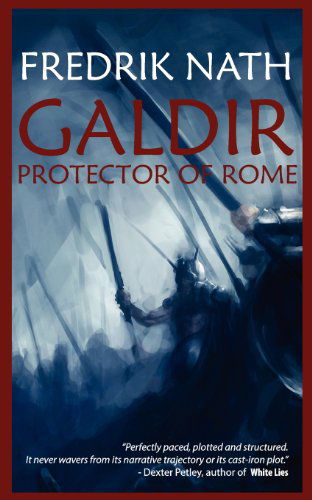 Galdir - Protector of Rome (Roman Fiction) (Barbarian Warlord Saga) - Fredrik Nath - Books - Fingerpress - 9781908824240 - January 14, 2013