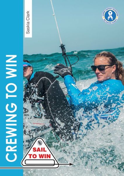 Cover for Saskia Clark · Crewing to Win: How to be the best crew &amp; a great team (Paperback Book) (2019)