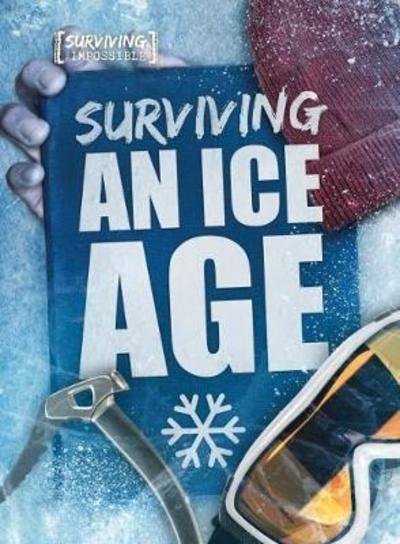 Cover for Madeline Tyler · Surviving an Ice Age - Surviving the Impossible (Hardcover Book) (2018)