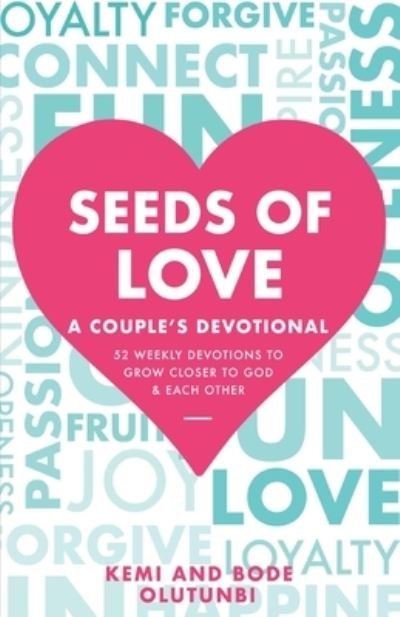 Cover for Kemi And Bode Olutunbi · Seeds of Love - A Couple's Devotional: 52 Weekly Devotions to Grow Closer to God &amp; Each Other - The Seeds of Love (Paperback Bog) (2022)