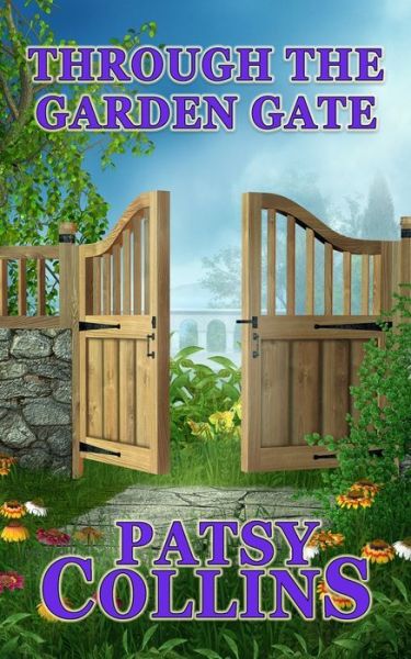 Through The Garden Gate - Patsy Collins - Books - Patsy Collins - 9781914339240 - March 5, 2022