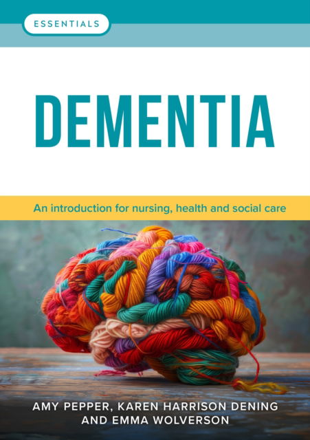 Cover for Amy Pepper · Dementia: An introduction for nursing, health and social care - Essentials (Paperback Book) (2024)