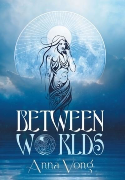 Cover for Anna Vong · Between Worlds (Hardcover Book) (2021)