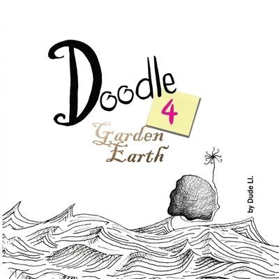 Doodle 4 Garden Earth - Dude Ll - Książki - Nooobooks - 9781922415240 - 22 sierpnia 2021