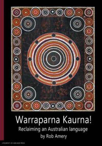 Cover for Rob Amery · Warraparna Kaurna!: Reclaiming an Australian language (Pocketbok) (2016)