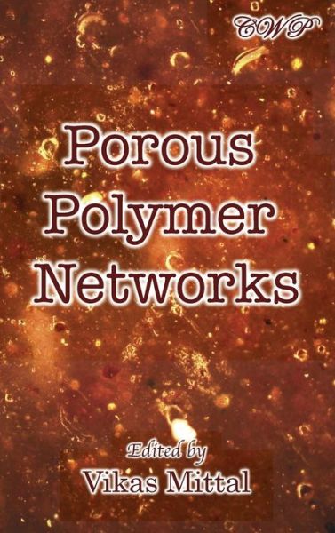 Porous Polymer Networks - Specialty Materials -  - Kirjat - Central West Publishing - 9781925823240 - torstai 28. helmikuuta 2019