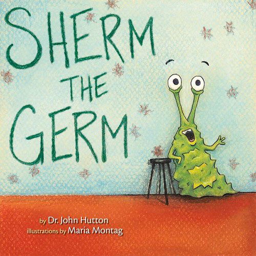 Cover for Dr. John Hutton · Sherm the Germ (Board book) [Brdbk edition] (2014)