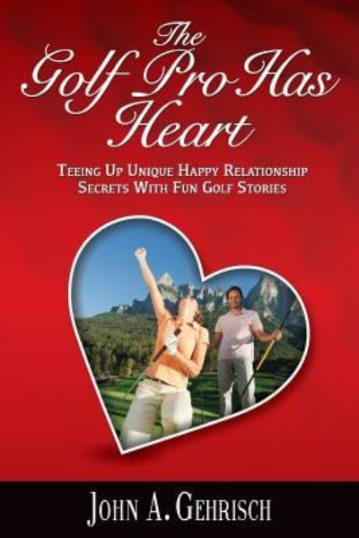 The Golf Pro Has Heart - Cathy Burnham Martin - Książki - Quiet Thunder Publishing - 9781939220240 - 21 stycznia 2017