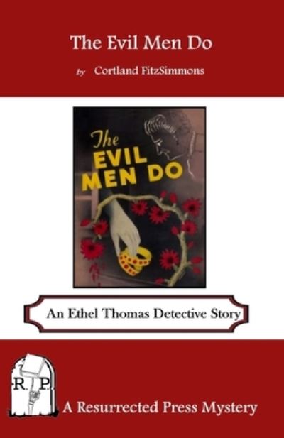 The Evil Men Do - Cortland Fitzsimmons - Bøger - Resurrected Press - 9781943403240 - 2. april 2016