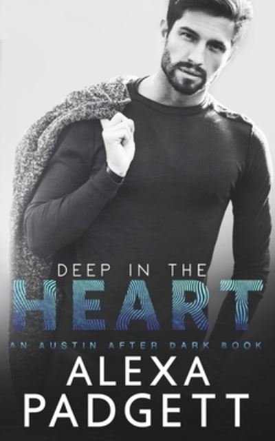 Cover for Alexa Padgett · Deep in the Heart - An Austin After Dark Book (Paperback Bog) (2018)