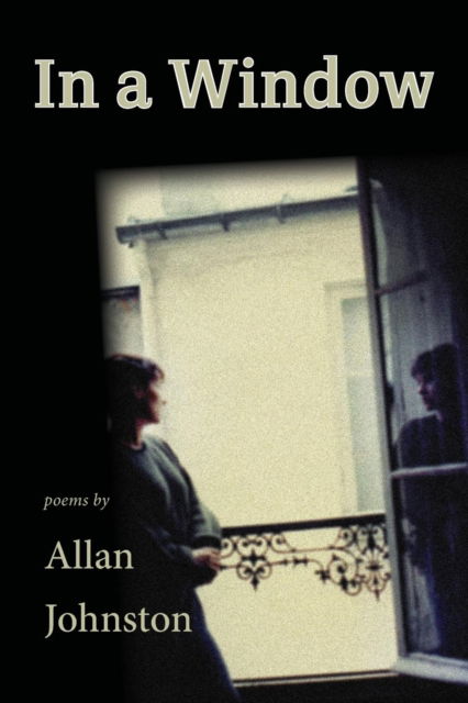 In a Window - Allan Johnston - Books - Shanti Arts LLC - 9781947067240 - February 15, 2018