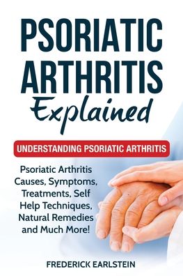 Cover for Frederick Earlstein · Psoriatic Arthritis Explained: Understanding Psoriatic Arthritis (Paperback Book) (2022)