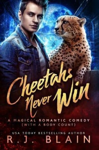 Cheetahs Never Win: A Magical Romantic Comedy (with a body count) - Rj Blain - Books - Pen & Page Publishing - 9781949740240 - May 16, 2019