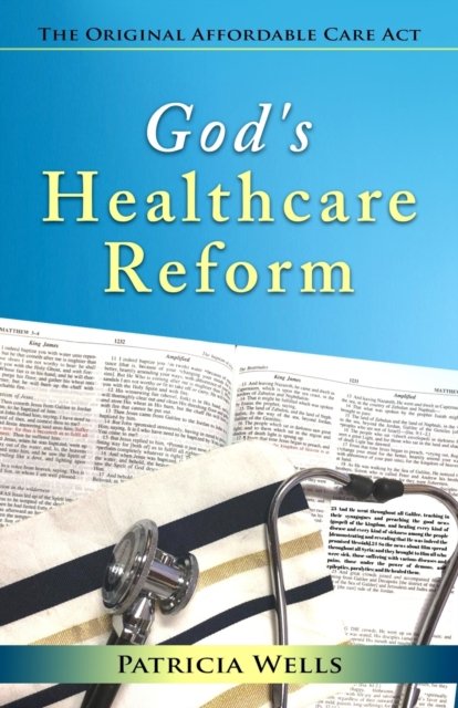Cover for Patricia Wells · God's Healthcare Reform (Paperback Book) (2020)