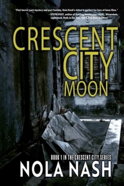 Cover for Nola Nash · Crescent City Moon : Crescent City Series (Book) (2019)