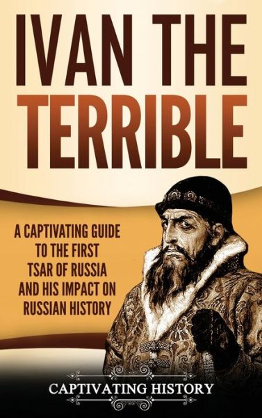 Ivan the Terrible - History Captivating - Books - Ch Publications - 9781950924240 - October 17, 2019