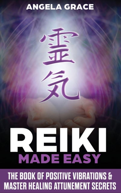 Cover for Angela Grace · Reiki Made Easy (Hardcover Book) (2020)